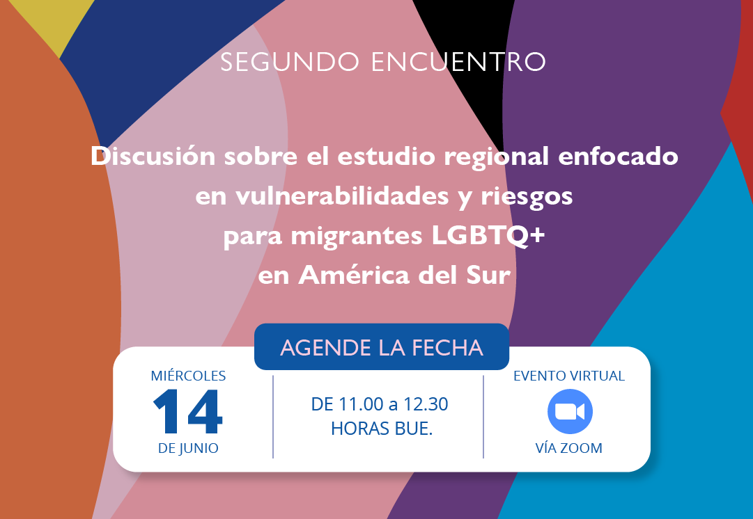 Discusión sobre el estudio regional enfocado en vulnerabilidades y riesgos  para migrantes LGBTQ+  en América del Sur